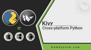 تصویر-شاخص-آموزش-Kivy-برنامه‌نویسی-اندروید-ios-دسکتاپ-با-پایتون-هم-رویش