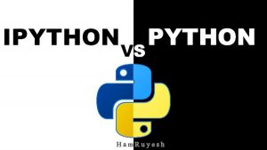 فیلم-فرق-پایتون-آی-پایتون-python-ipython-چیست-هم-رویش