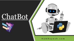ساخت-چت-بات-با-پایتون-آموزش-chatterbot-ربات-چت-فارسی-chatbot-چیست-هم-رویش