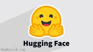 آشنایی-با-فیلم-نحوه-استفاده-از-hugging-face-هاگینگ-فیس-چیست-از-صفر-هم-رویش